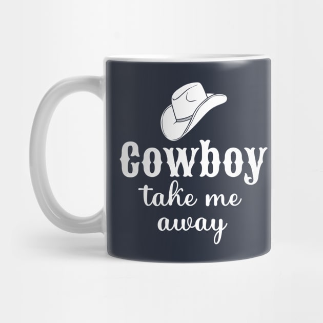 Cowboy Take Me Away by KayBee Gift Shop